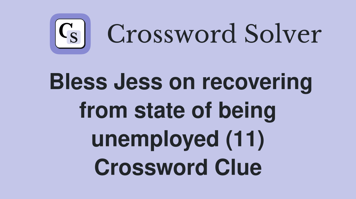 Bless Jess on recovering from state of being unemployed (11